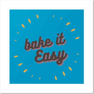 Bake it easy Posters and Art